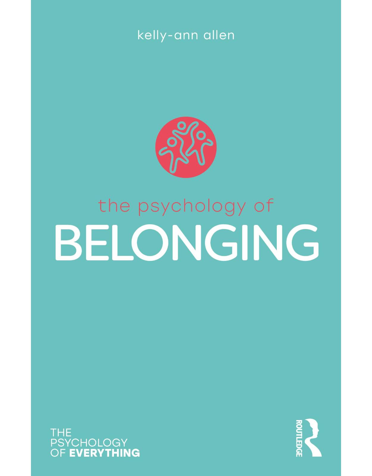 The Psychology of Belonging (The Psychology of Everything) 