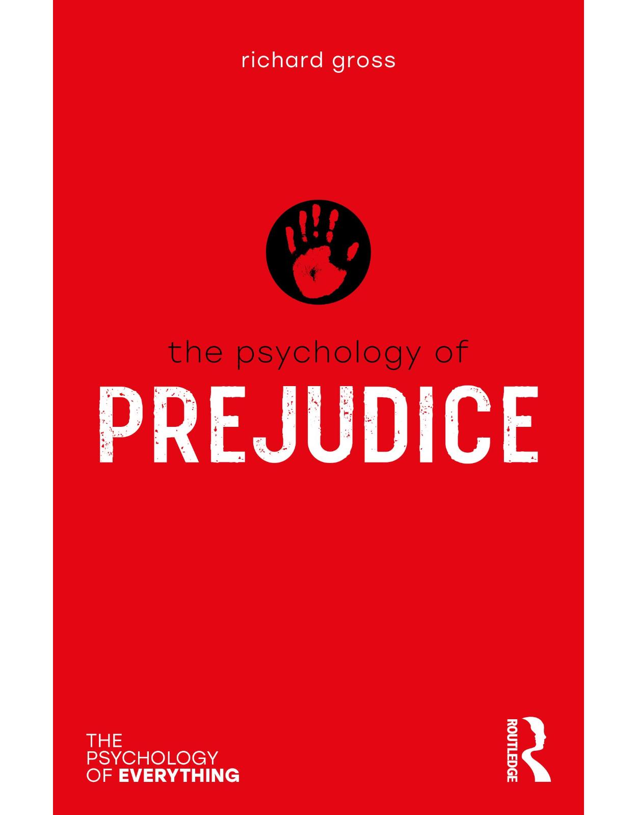 The Psychology of Prejudice (The Psychology of Everything)