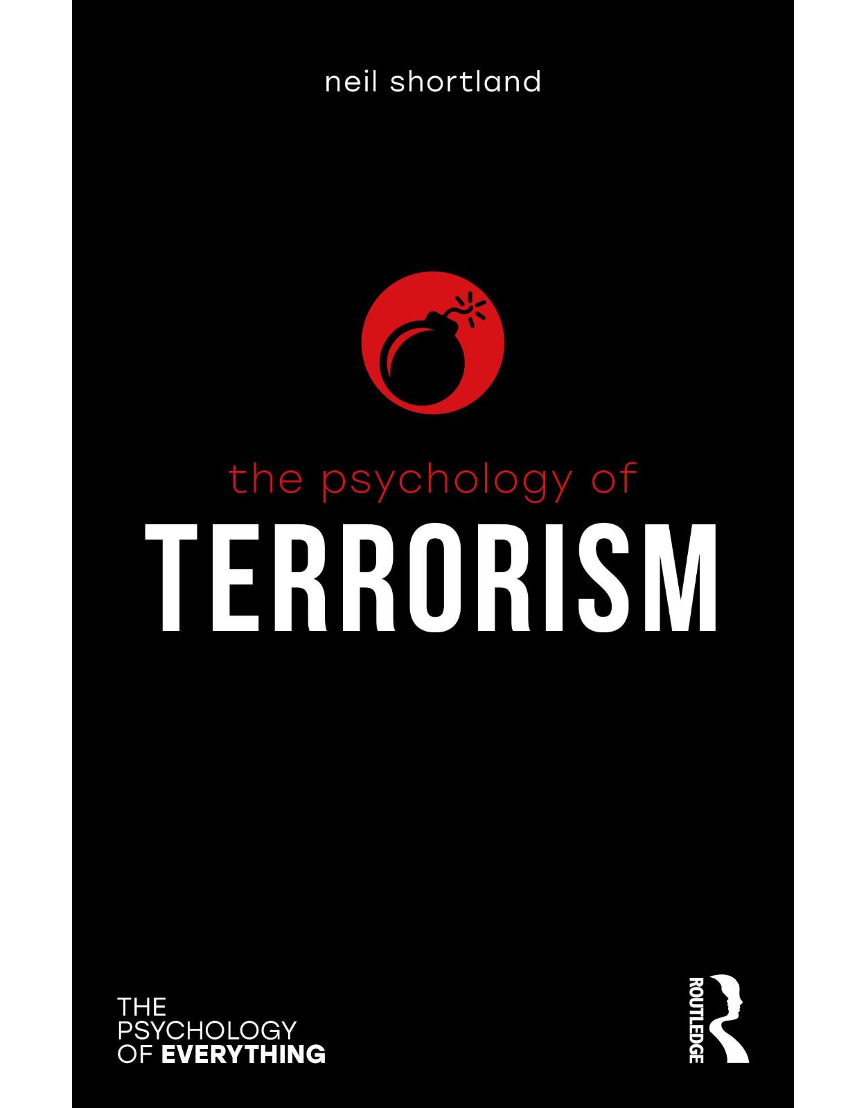 The Psychology of Terrorism (The Psychology of Everything) 