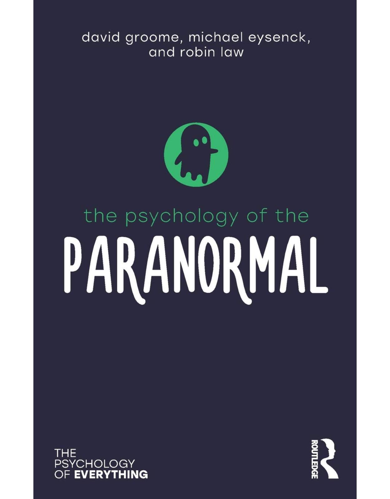 The Psychology of the Paranormal (The Psychology of Everything)