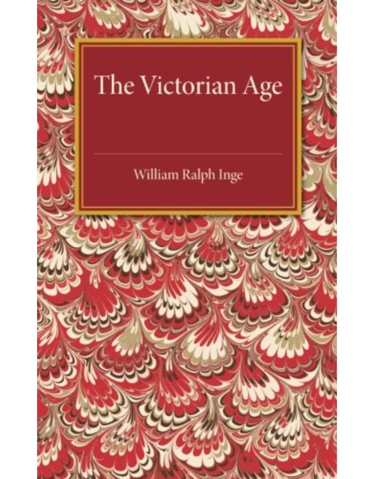 The Victorian Age: The Rede Lecture for 1922