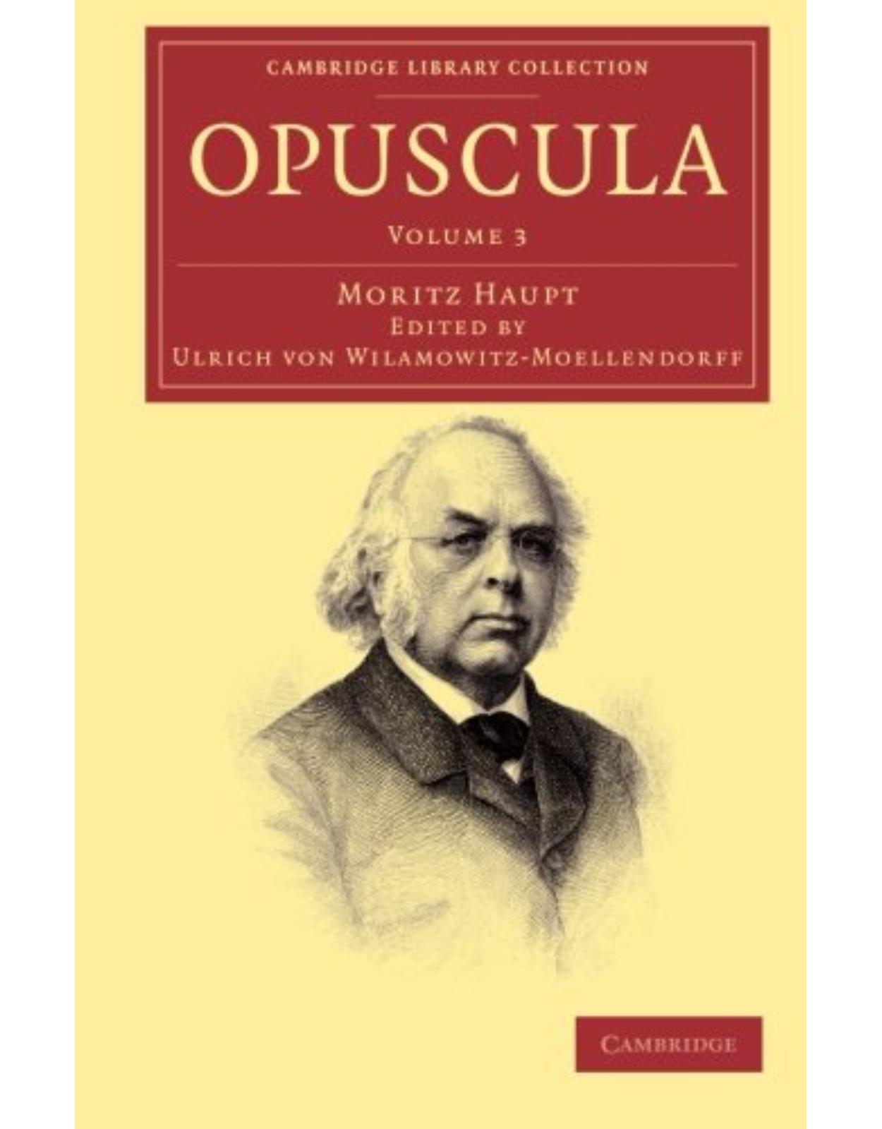 Opuscula: Volume 3, Pars prior (Cambridge Library Collection - Classics) (Latin)