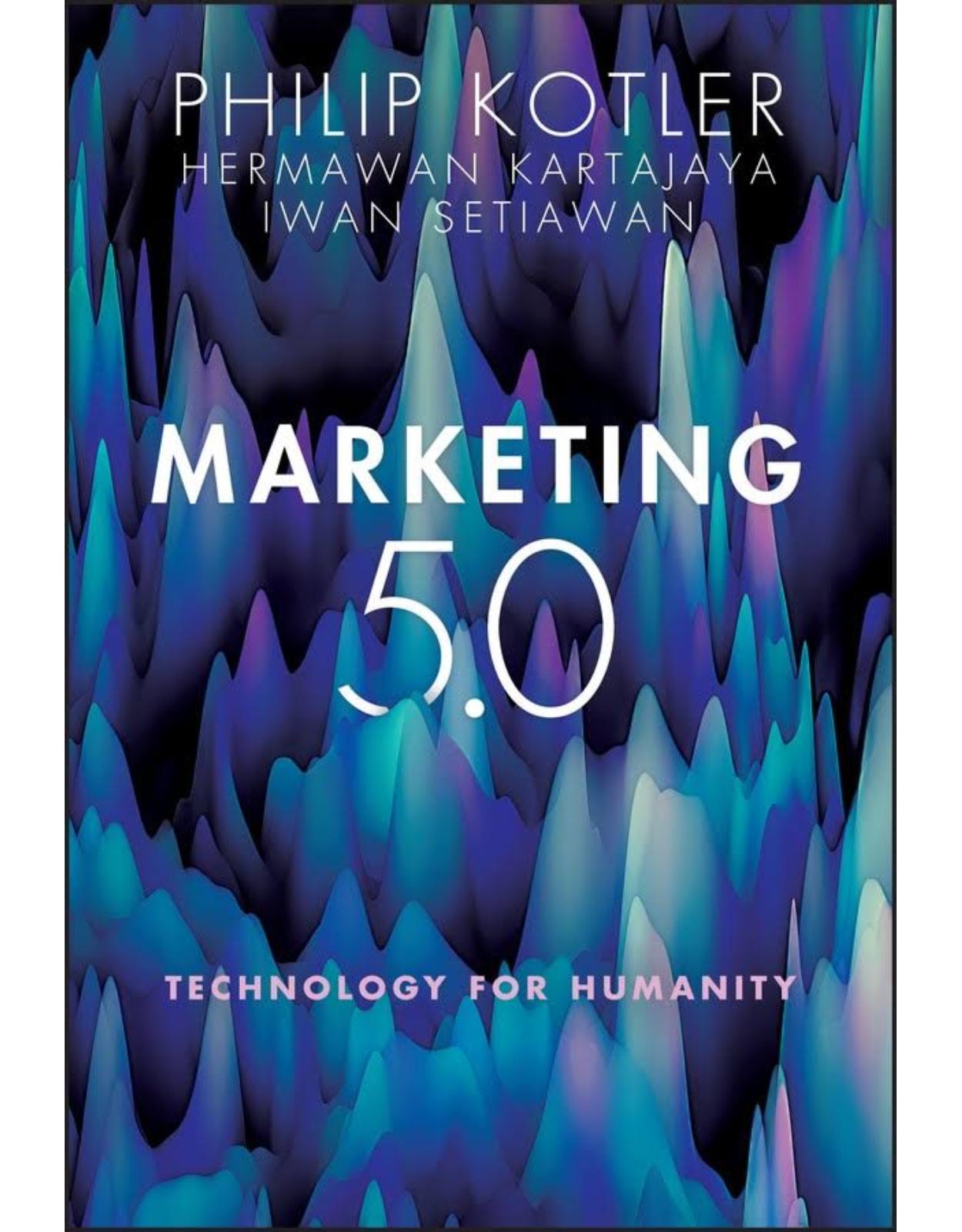 Marketing 5.0: Technology for Humanity