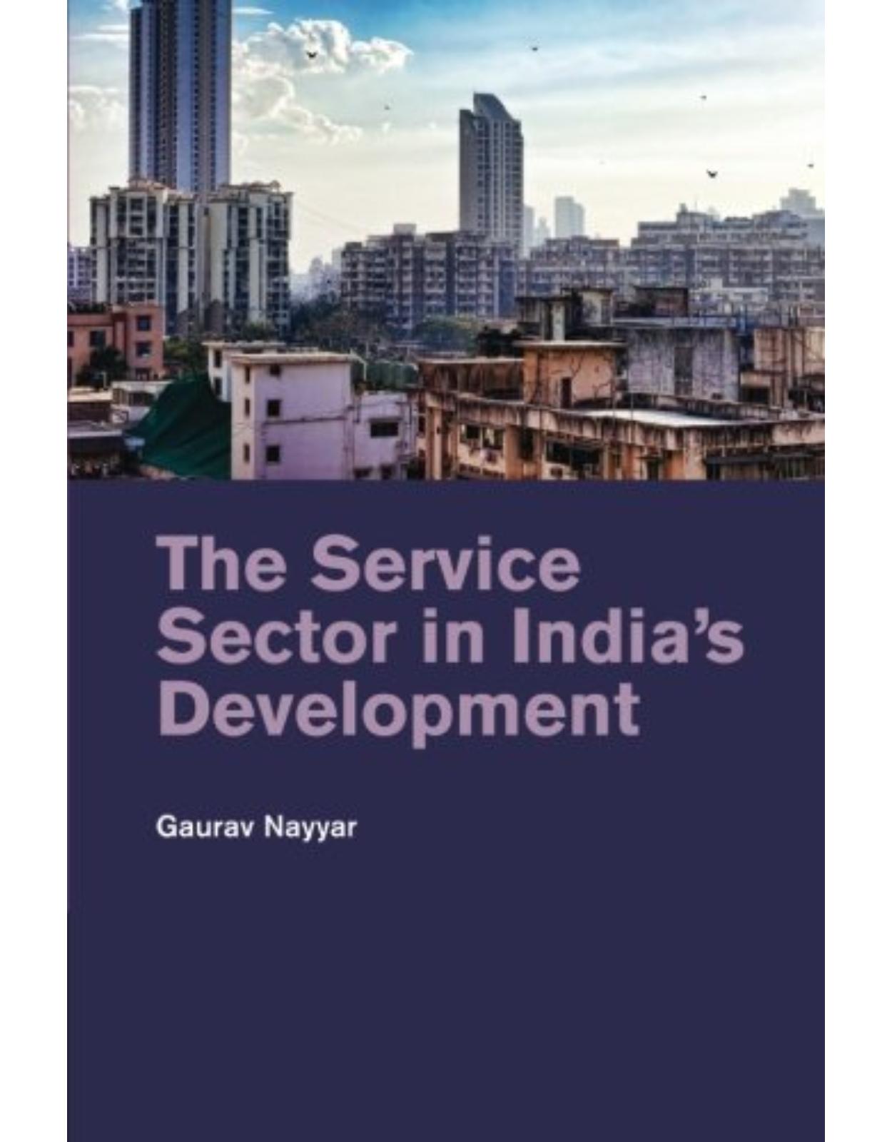 The Service Sector in IndiaÂ’s Development