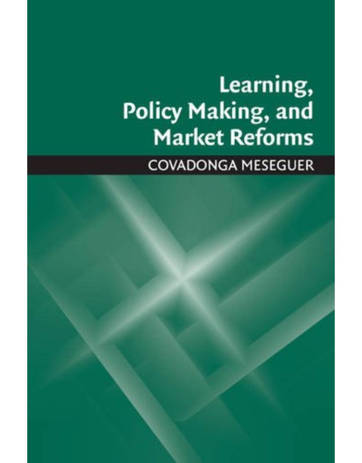 Learning, Policy Making, and Market Reforms