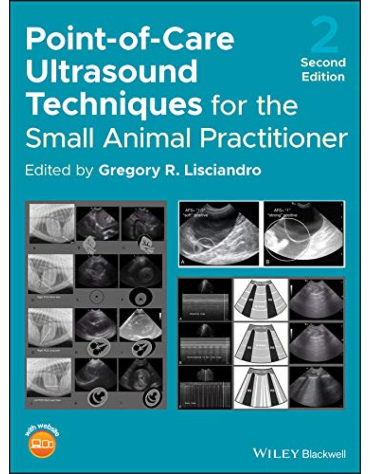 Point–of–Care Ultrasound Techniques for the Small Animal Practitioner