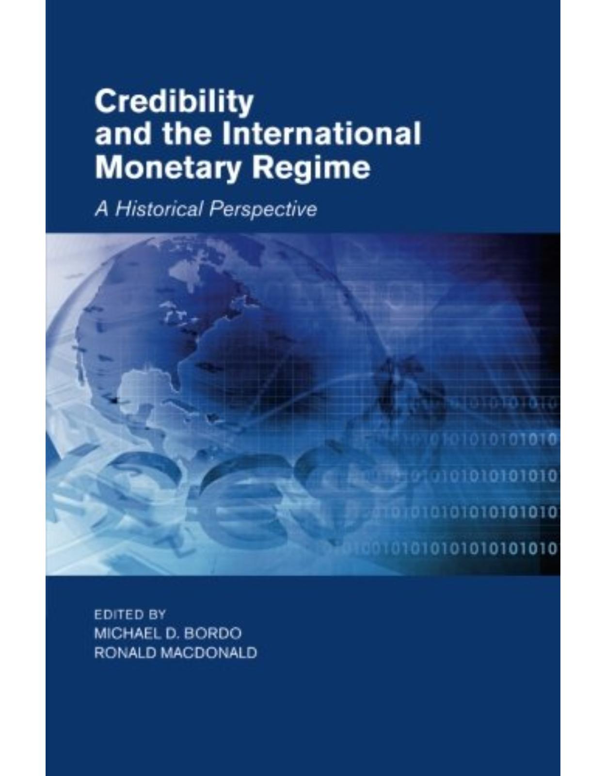 Credibility and the International Monetary Regime: A Historical Perspective (Studies in Macroeconomic History)