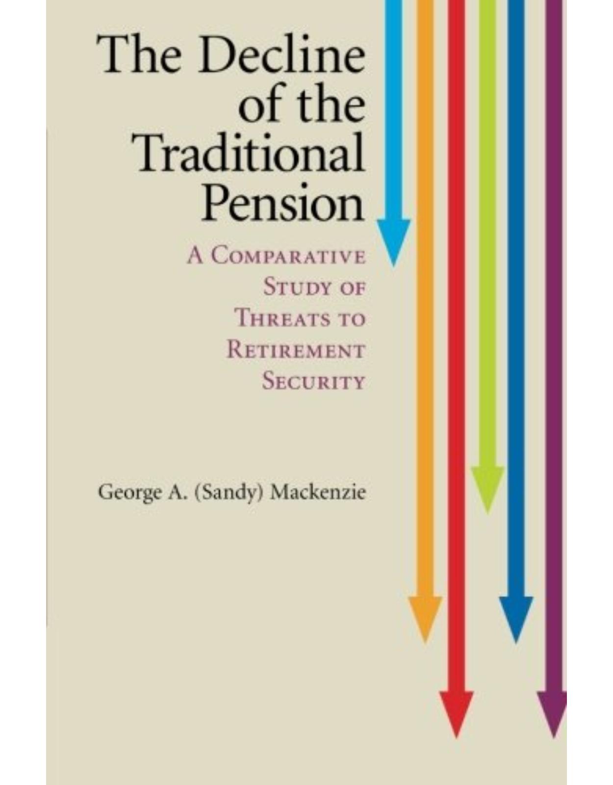 The Decline of the Traditional Pension: A Comparative Study of Threats to Retirement Security