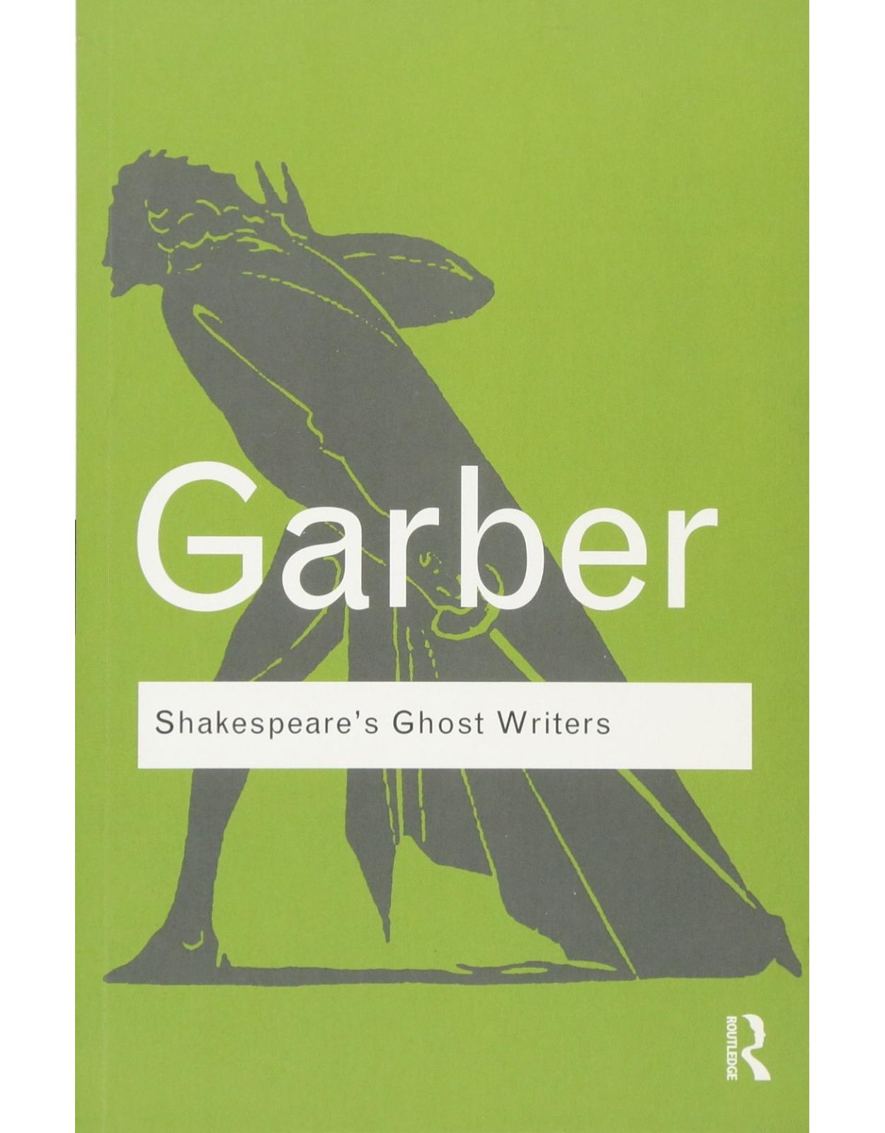 Shakespeare's Ghost Writers: Literature as Uncanny Causality