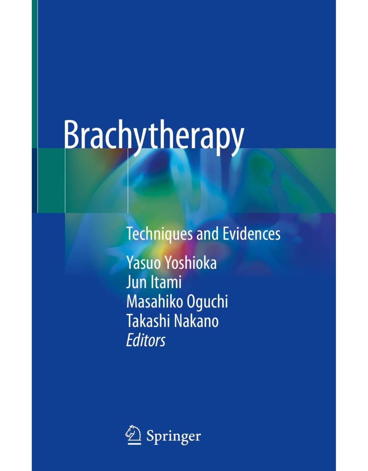 Brachytherapy: Techniques and Evidences 