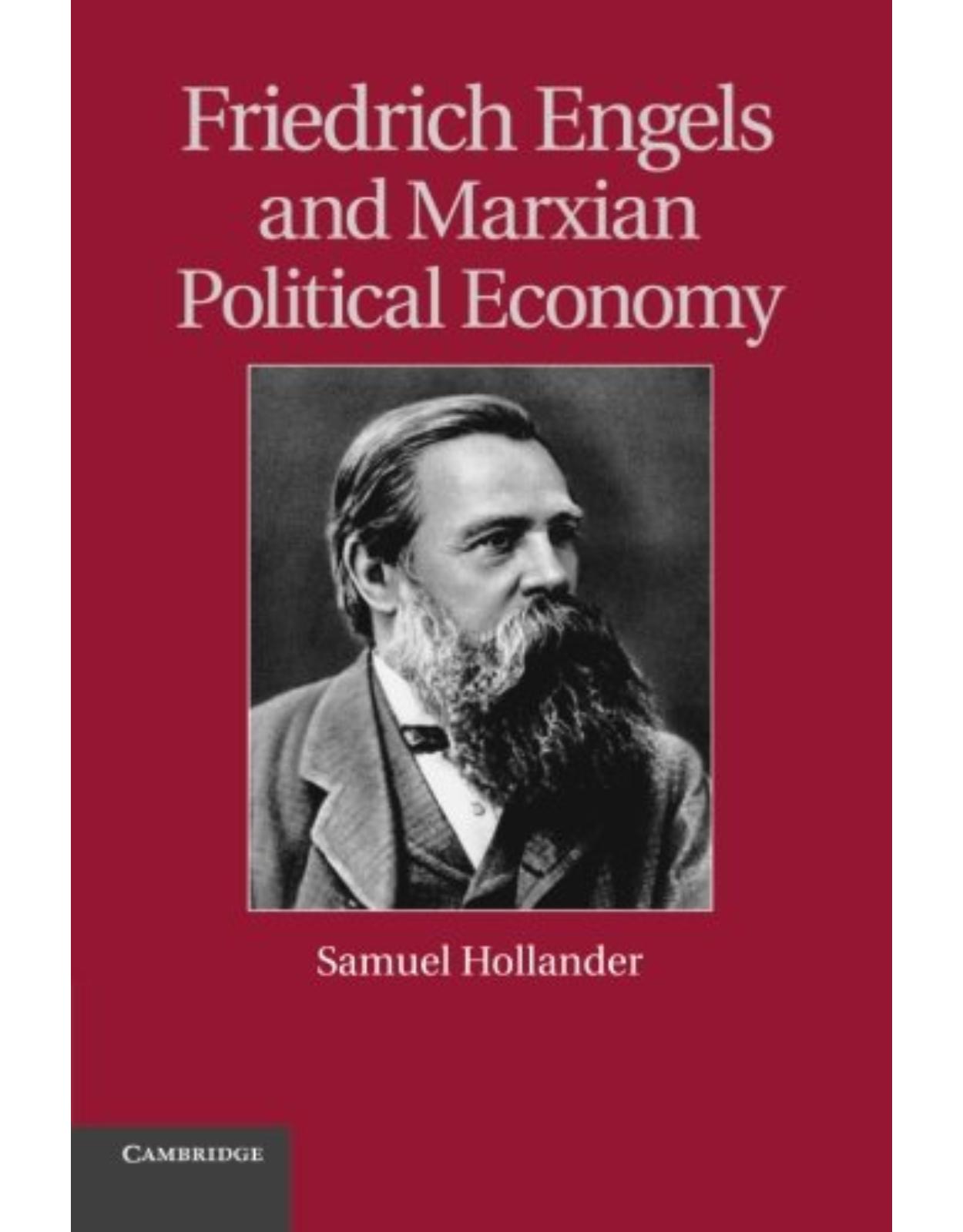 Friedrich Engels and Marxian Political Economy (Historical Perspectives on Modern Economics)