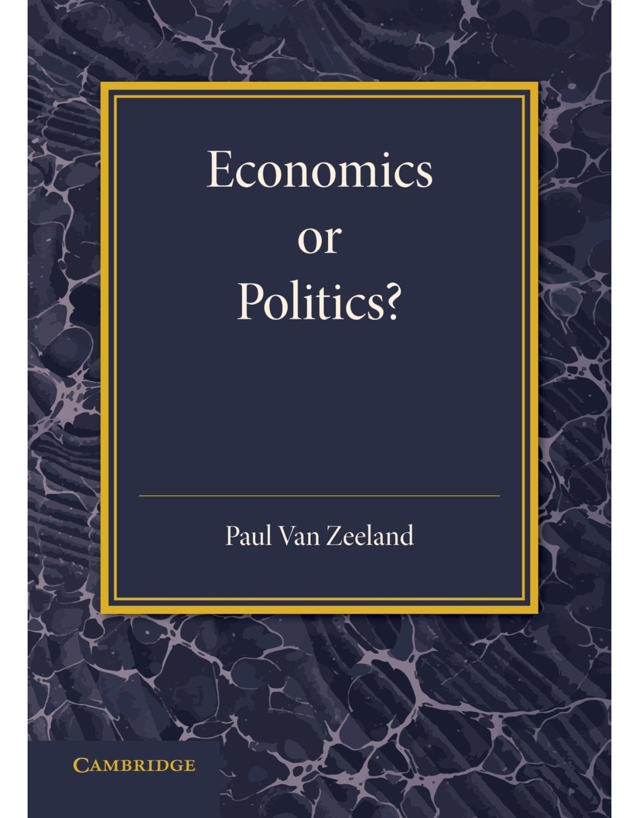 Economics or Politics?: A Lecture on the Present Problems of International Relations
