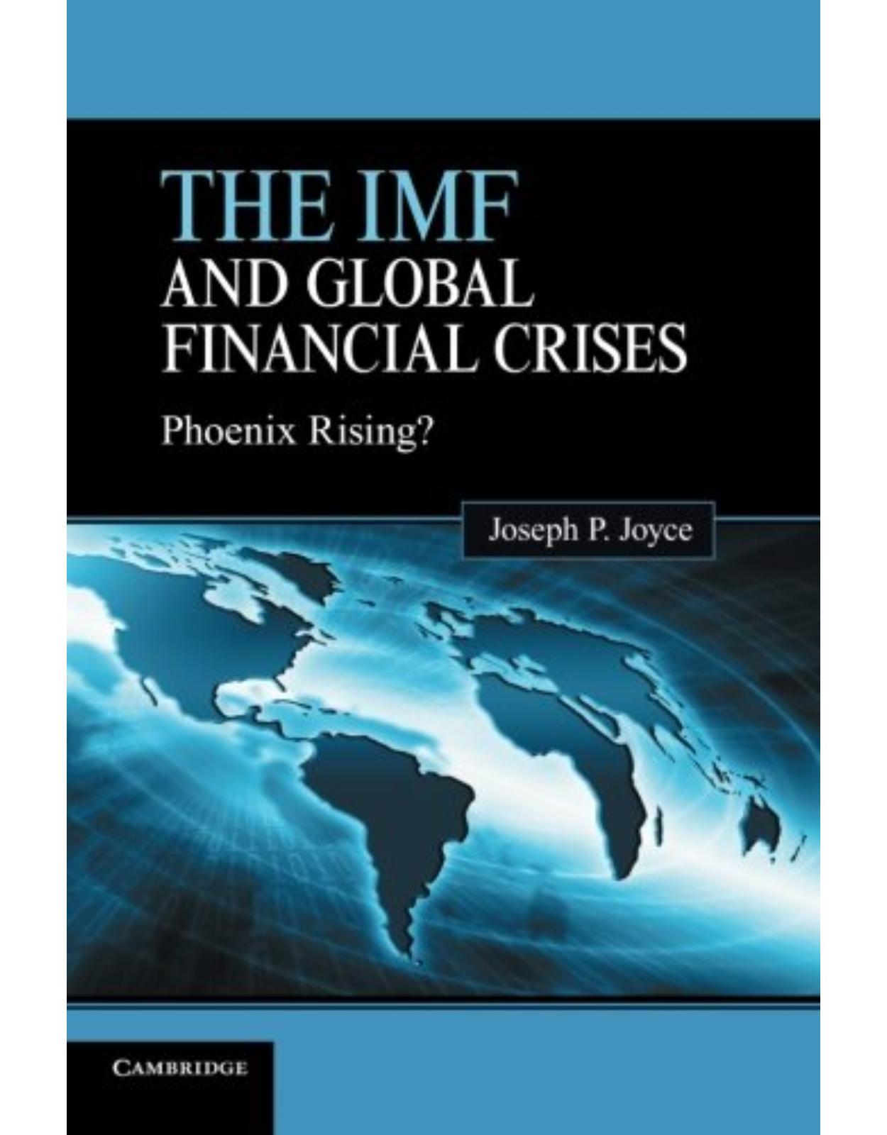 The IMF and Global Financial Crises: Phoenix Rising?