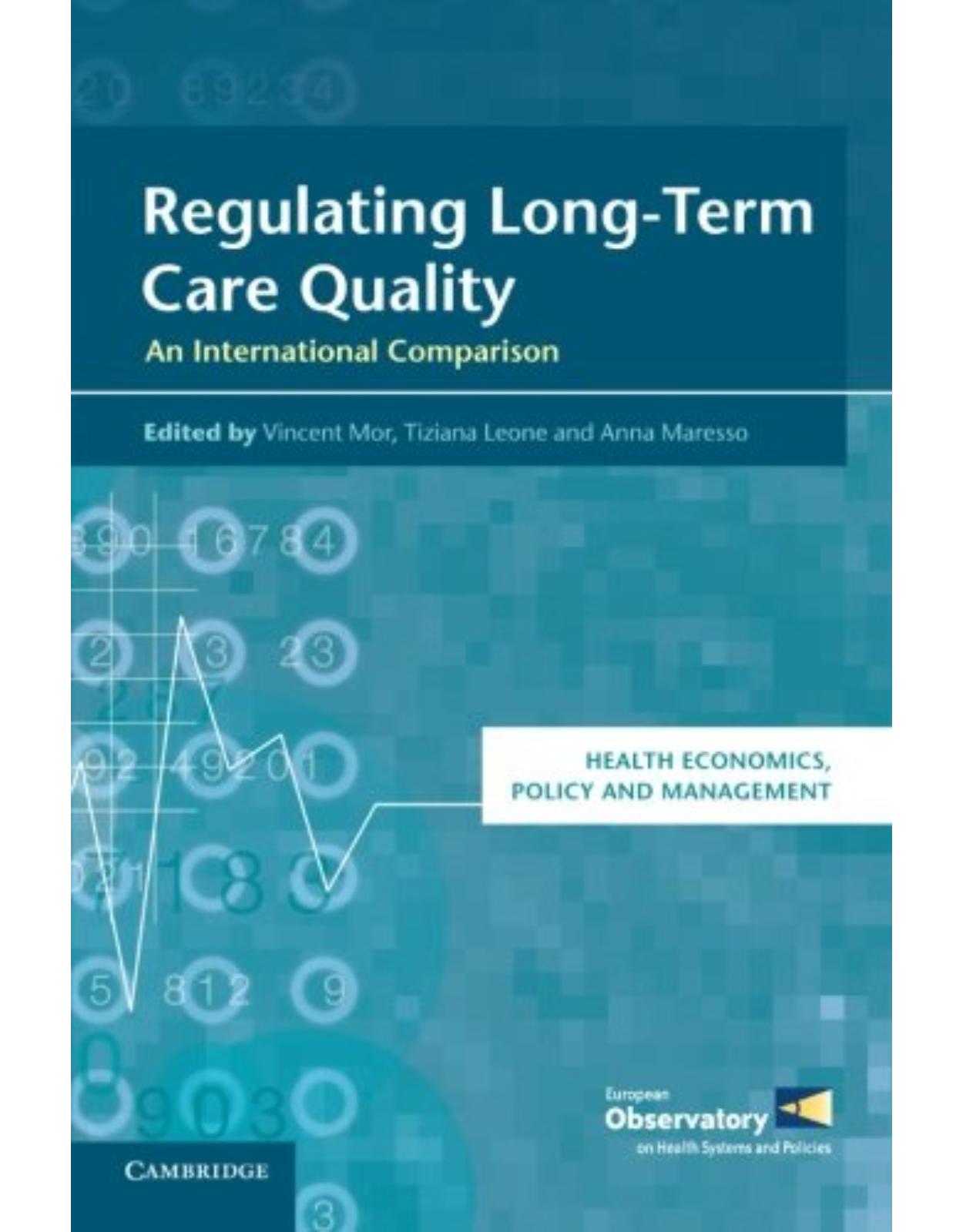 Regulating Long-Term Care Quality: An International Comparison (Health Economics, Policy and Management)