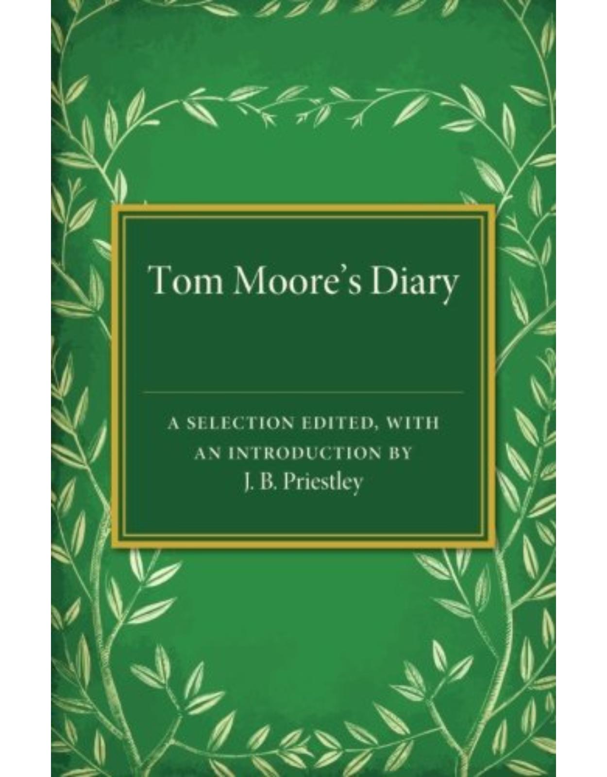 Tom Moore's Diary: A Selection Edited, with an Introduction 