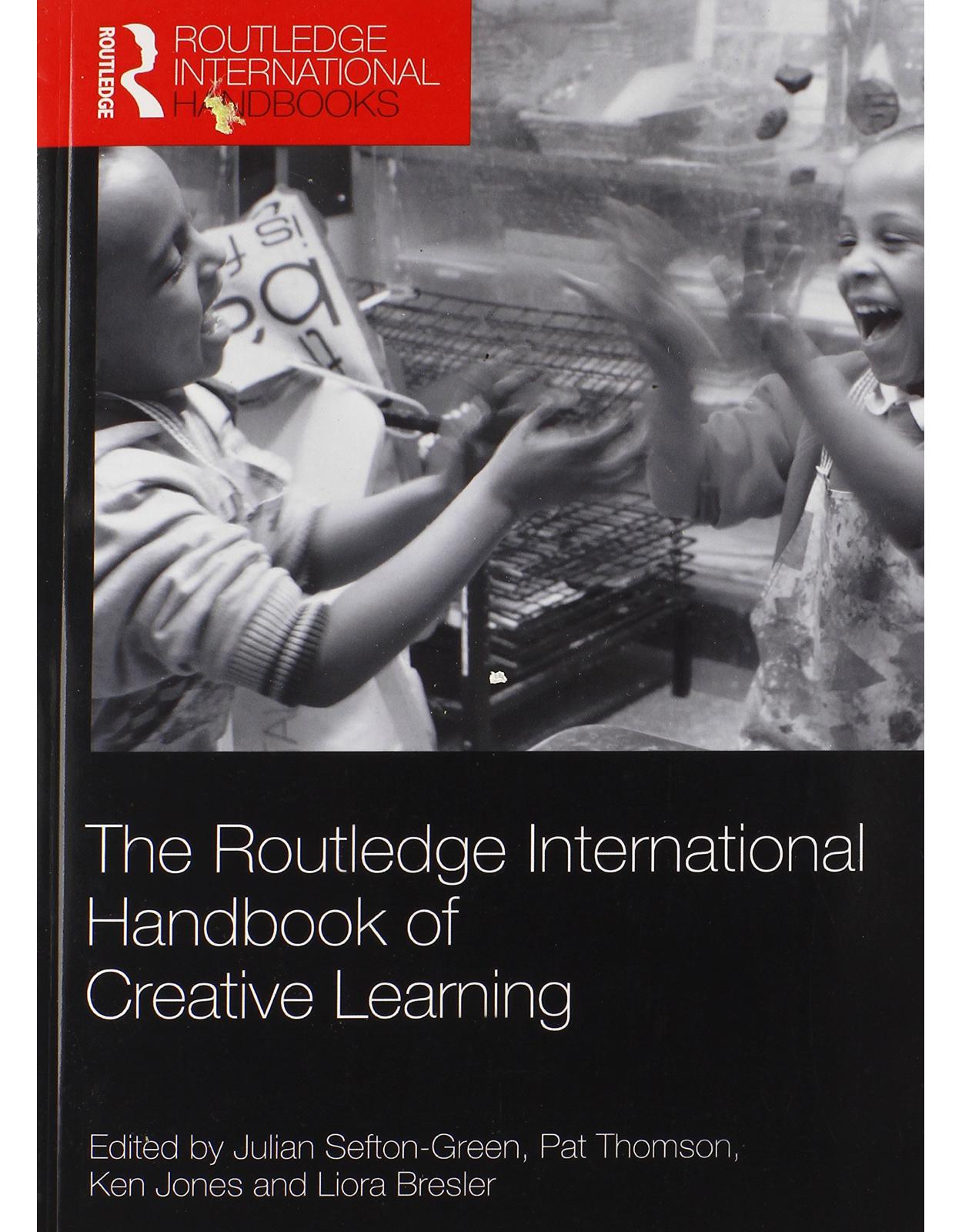 The Routledge International Handbook of Creative Learning