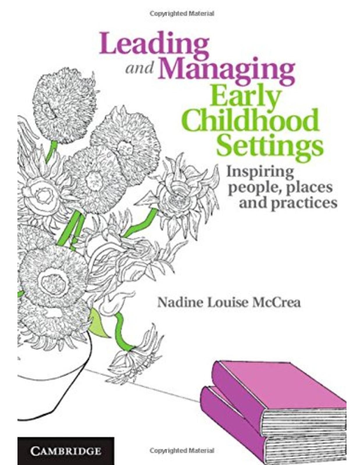Leading and Managing Early Childhood Settings: Inspiring People, Places and Practices