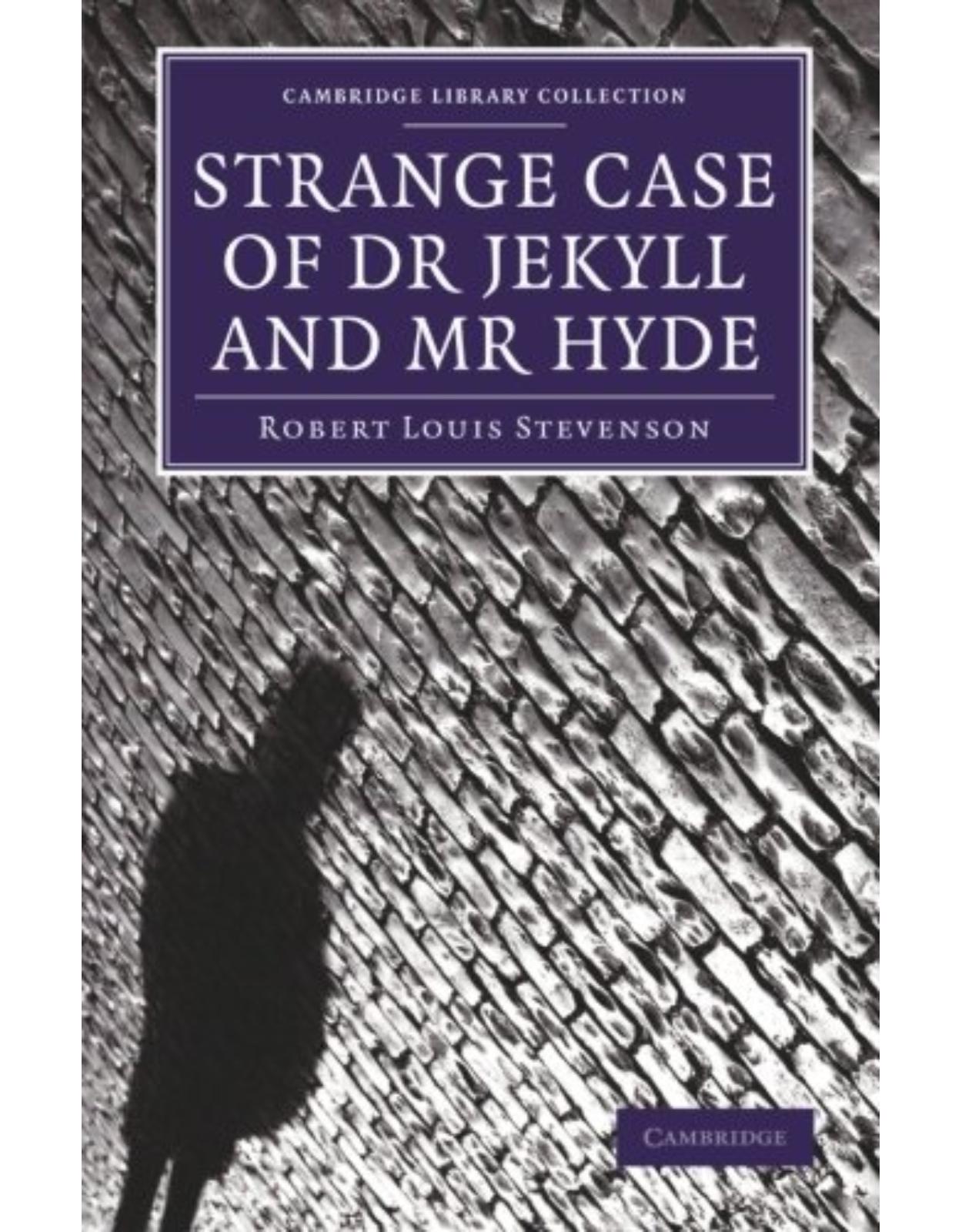 Strange Case of Dr Jekyll and Mr Hyde (Cambridge Library Collection - Fiction and Poetry)