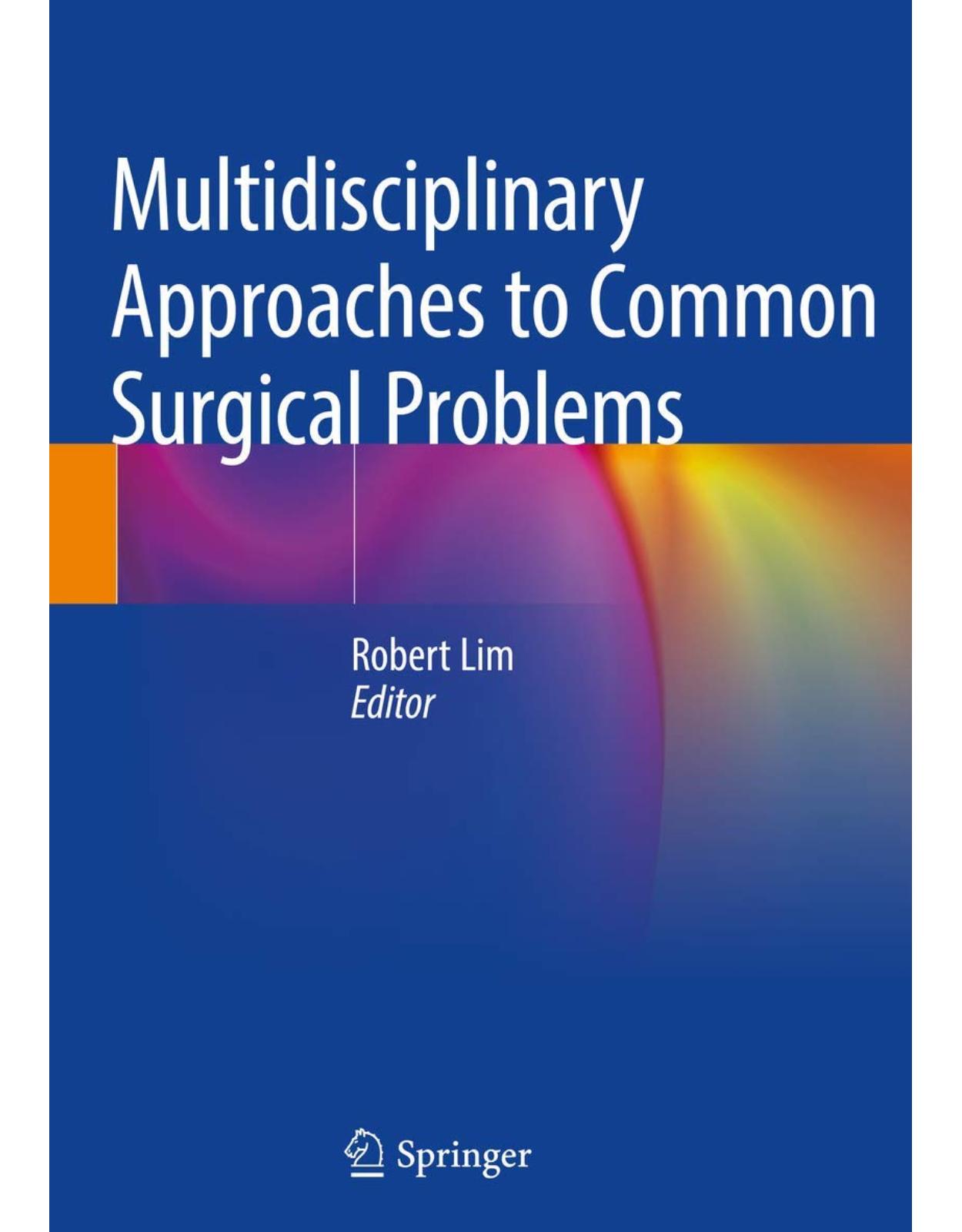 Multidisciplinary Approaches to Common Surgical Problems