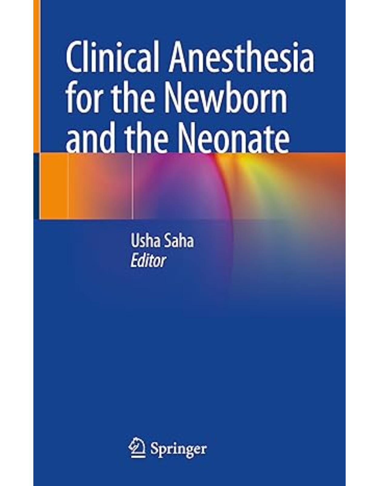 Clinical Anesthesia for the Newborn and the Neonate