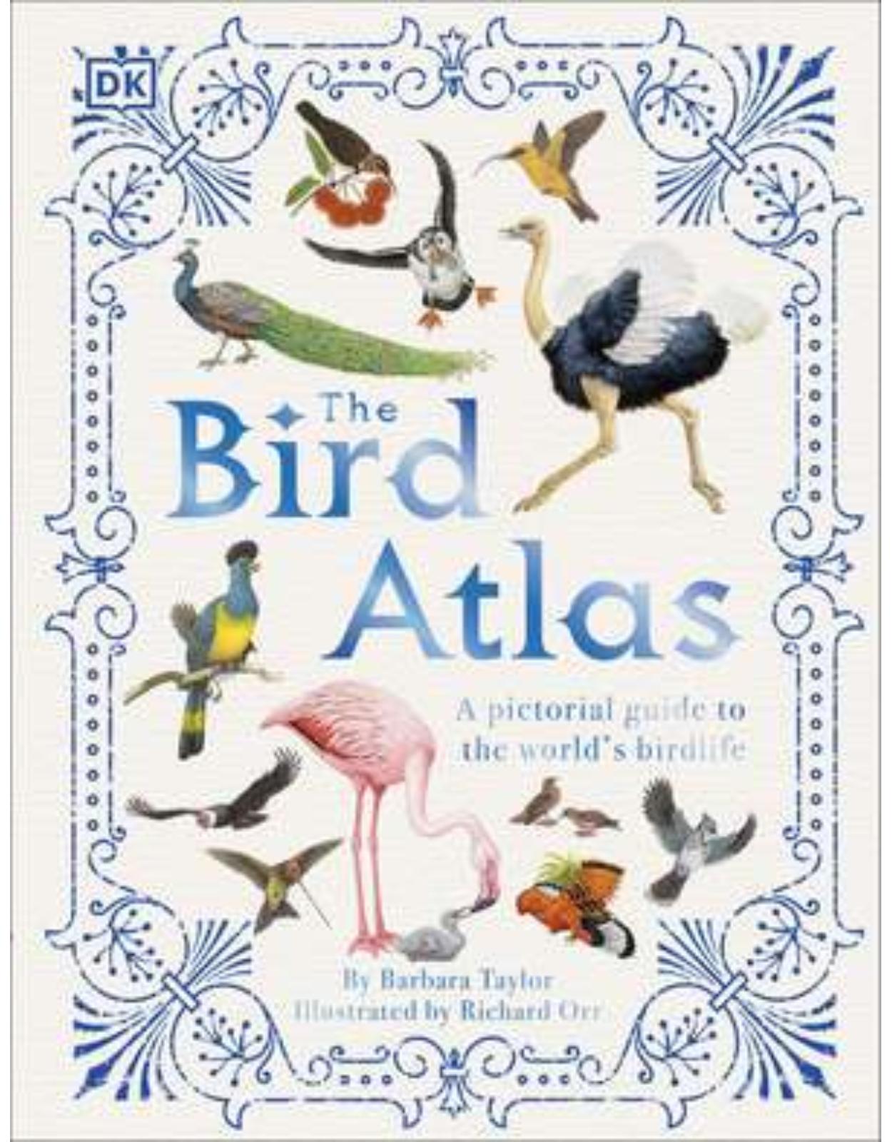 The Bird Atlas: A Pictorial Guide to the World’s Birdlife