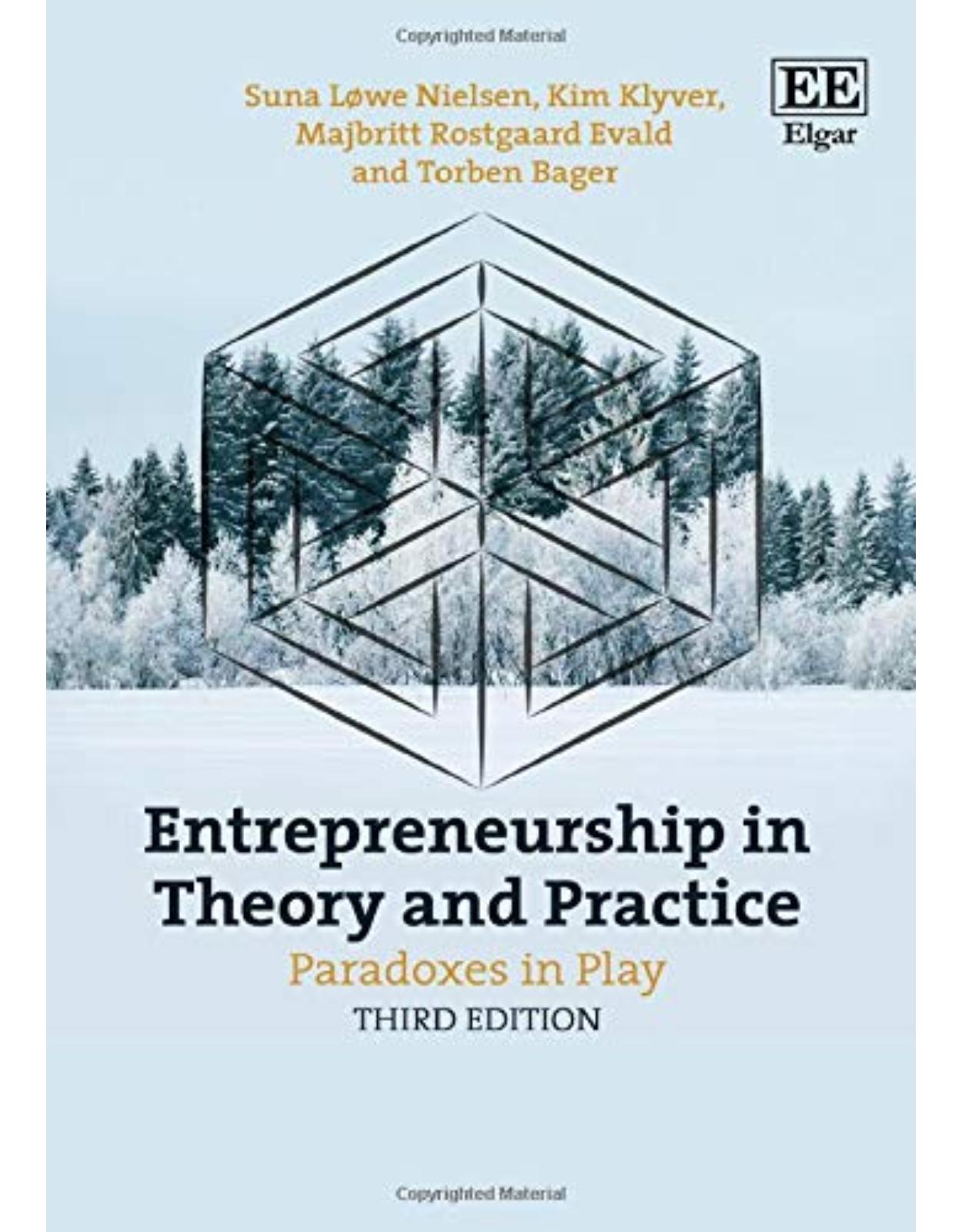 Entrepreneurship in Theory and Practice: Paradoxes in Play, Third Edition