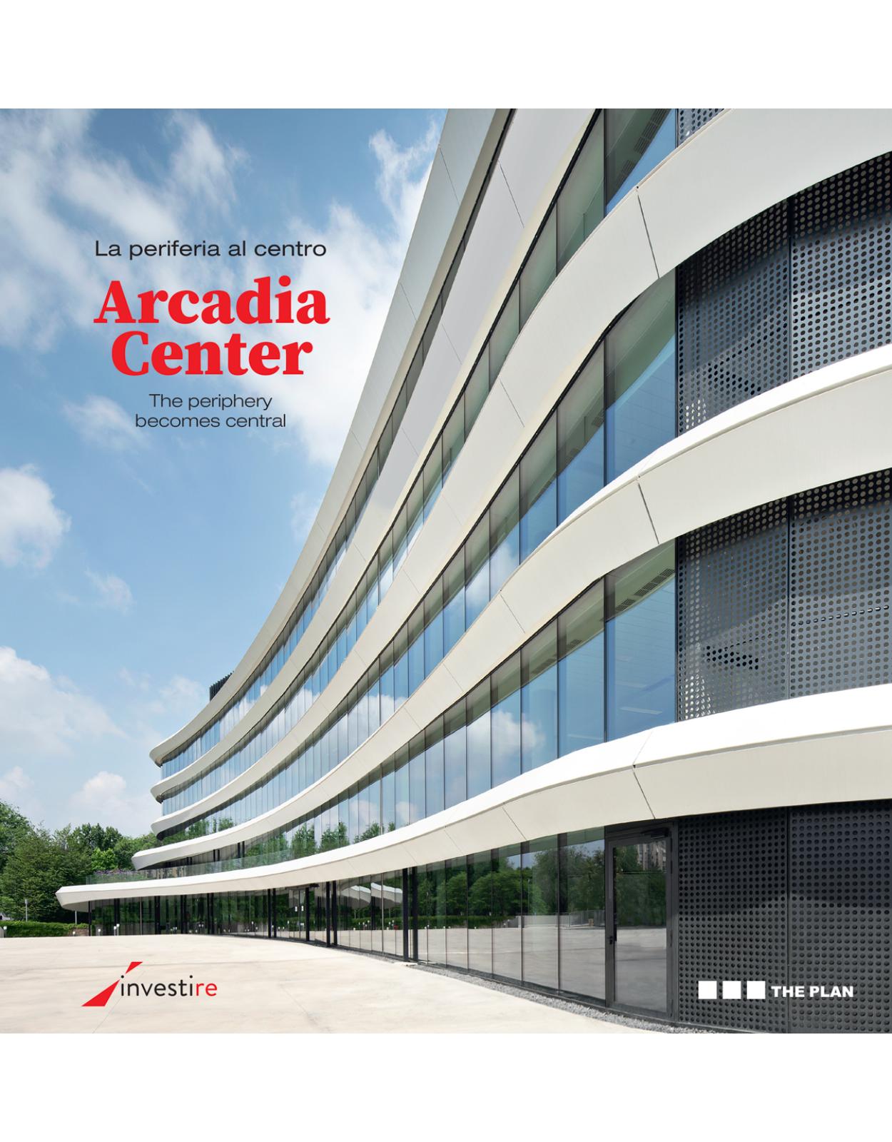 ARCADIA CENTER - THE PERIPHERY BECOMES CENTRAL
