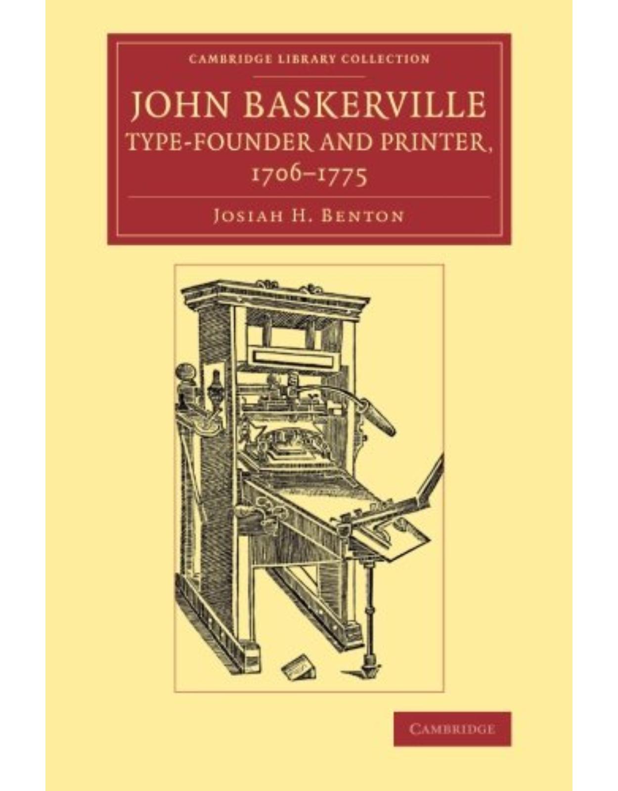 John Baskerville, Type-Founder and Printer, 1706-1775: Volume 0 (Cambridge Library Collection - History of Printing, Publishing and Libraries)