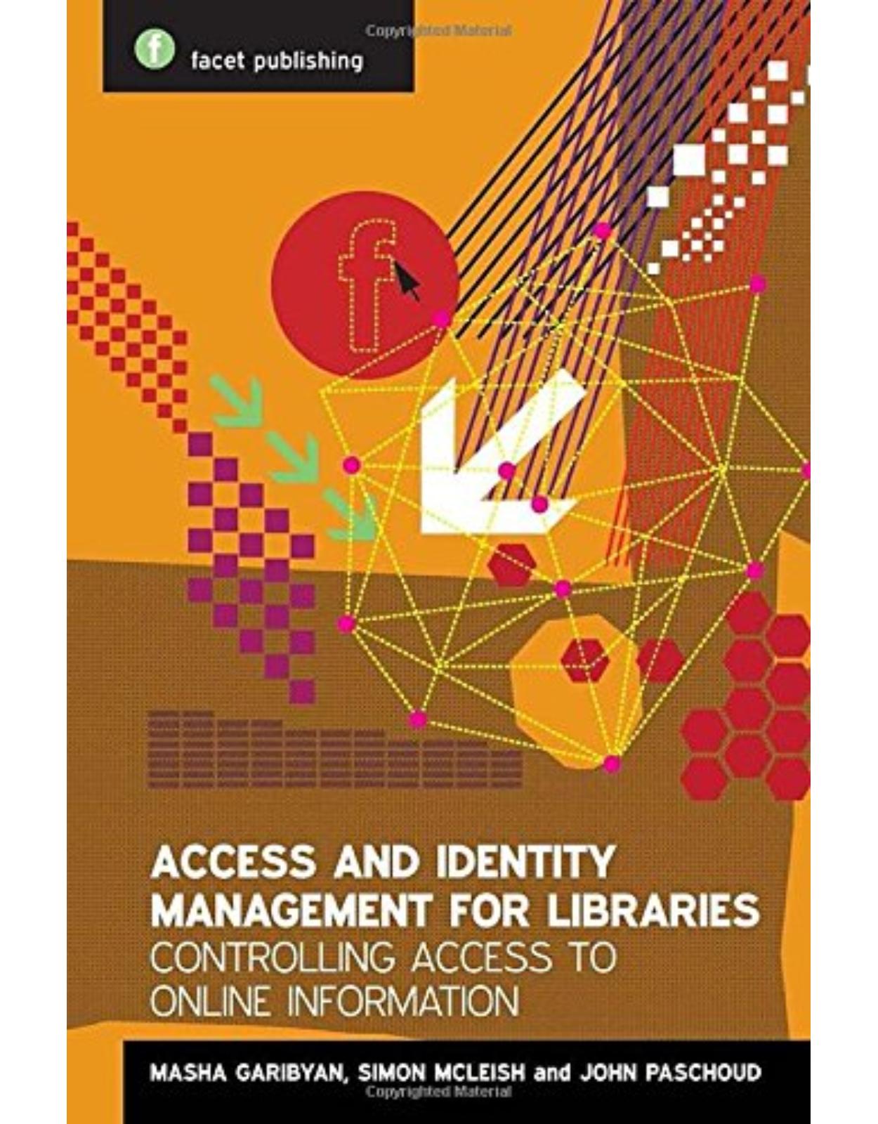 Access and Identity Management for Libraries: Controlling access to online information