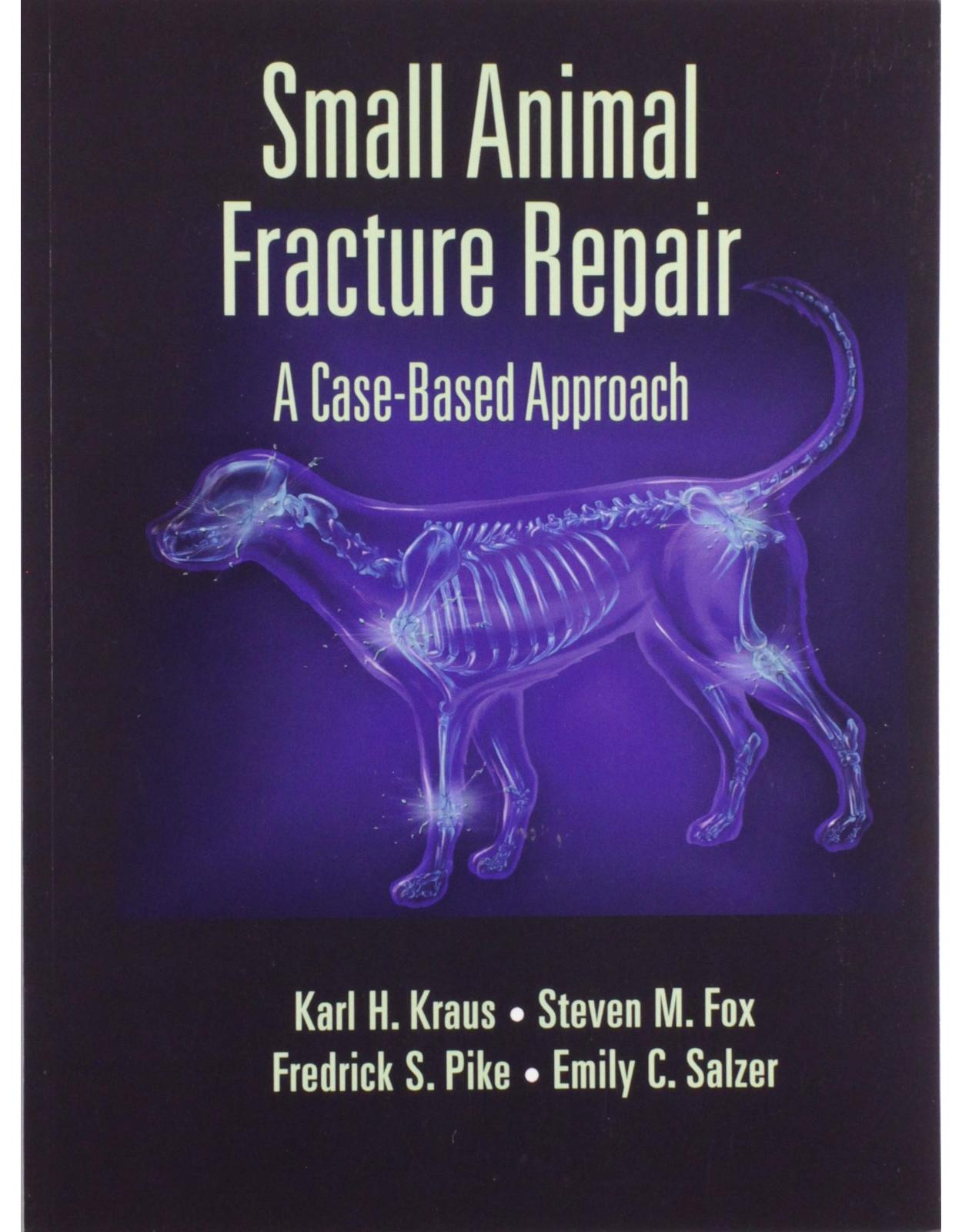 Small Animal Fracture Repair: A Case-Based Approach