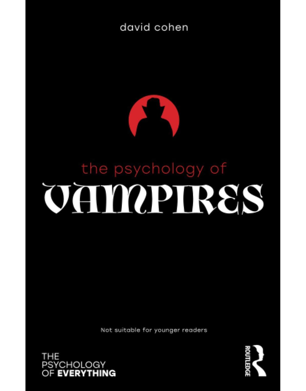 The Psychology of Vampires (The Psychology of Everything)