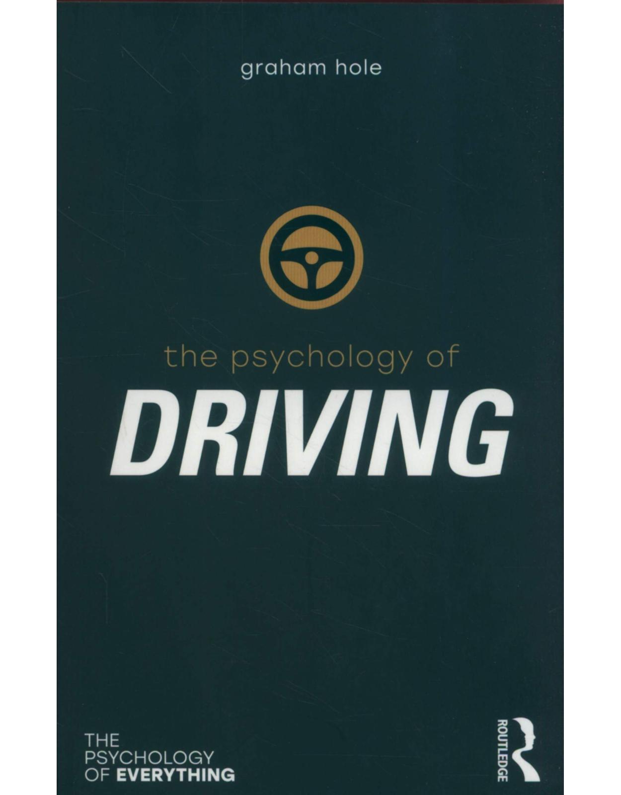 The Psychology of Driving (The Psychology of Everything) 