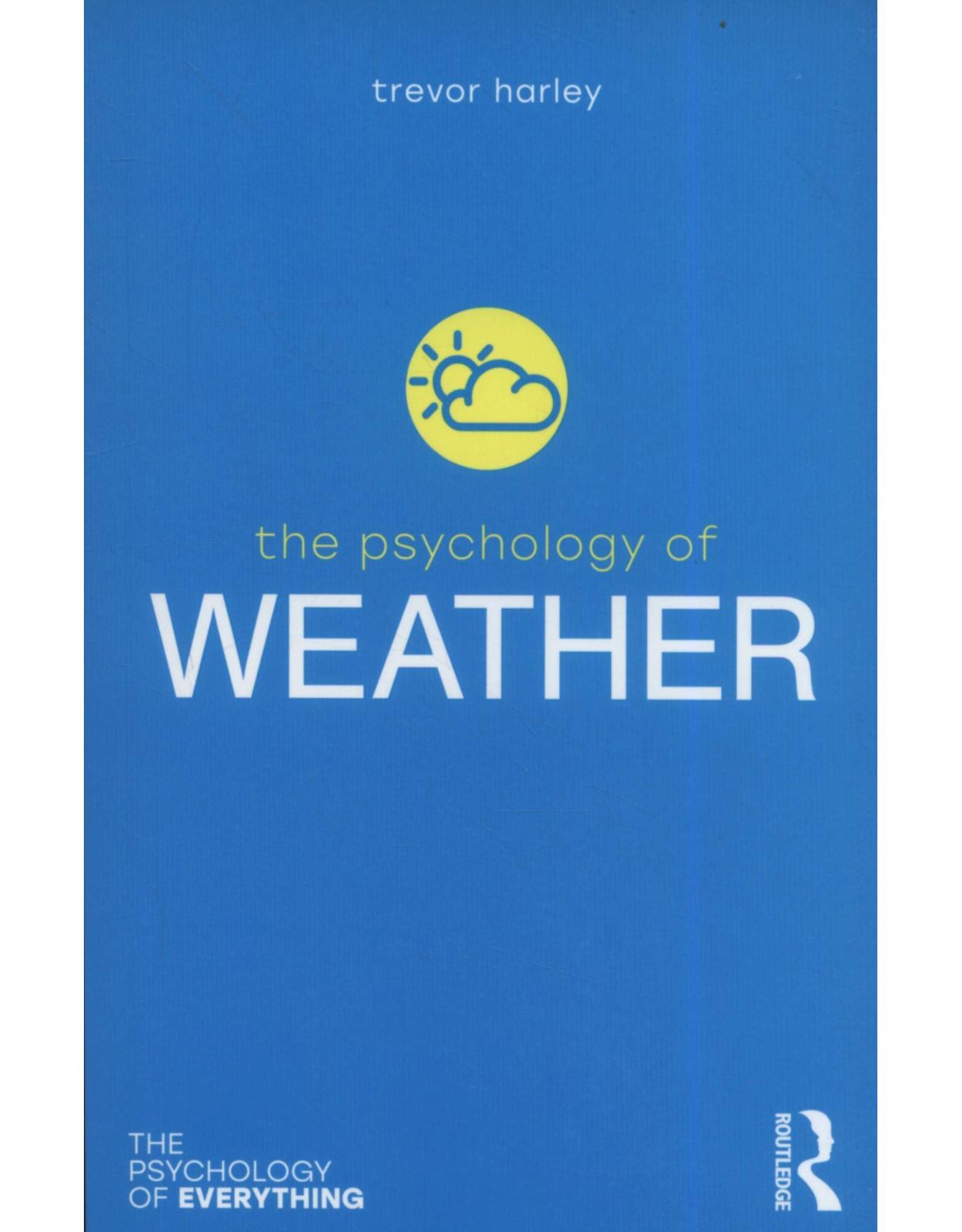 The Psychology of Weather (The Psychology of Everything) 