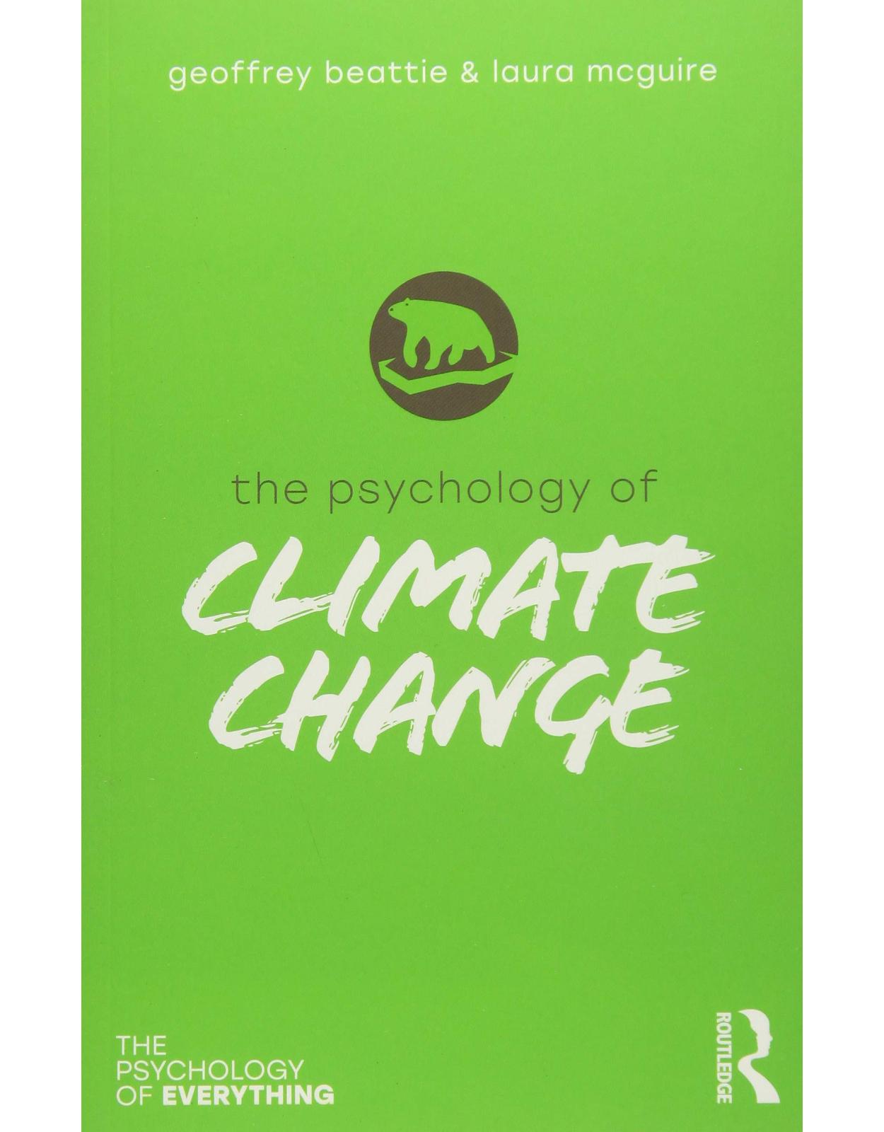 The Psychology of Climate Change (The Psychology of Everything) 