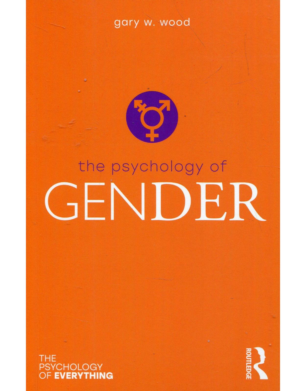 The Psychology of Gender (The Psychology of Everything) 