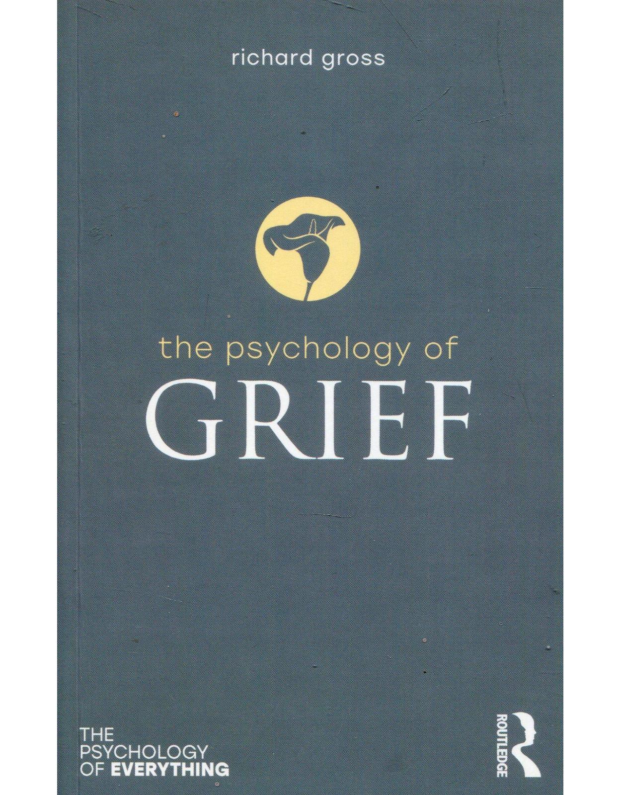 The Psychology of Grief (The Psychology of Everything)