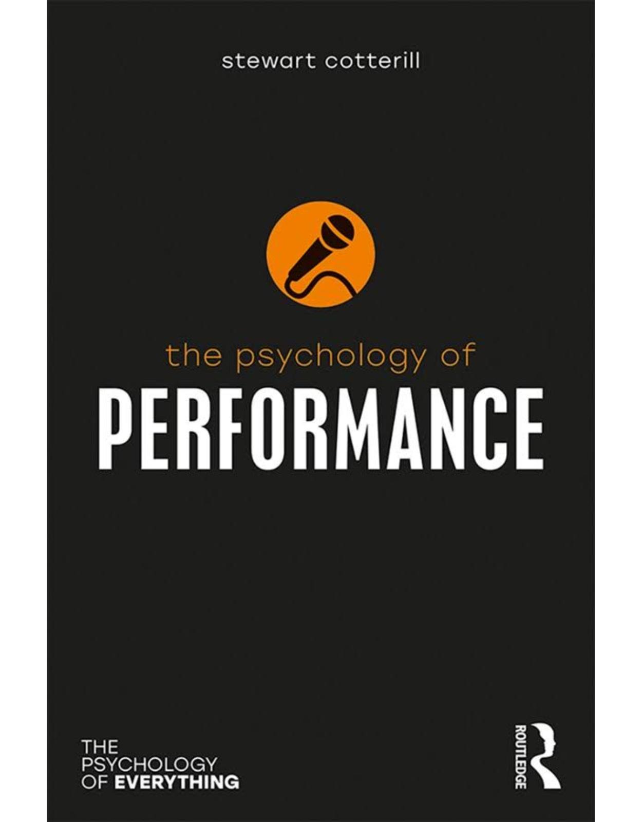 The Psychology of Performance (The Psychology of Everything) 