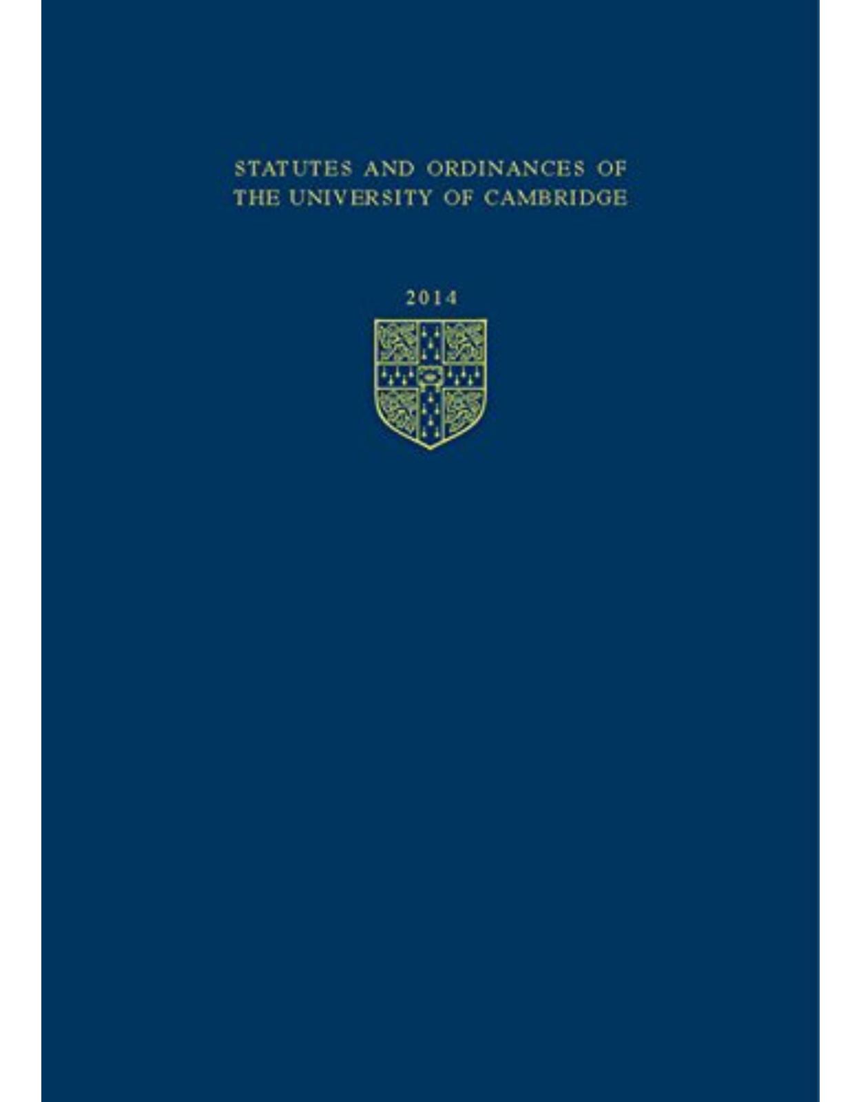 Statutes and Ordinances of the University of Cambridge 2014 (Cambridge University Statutes and Ordinances)