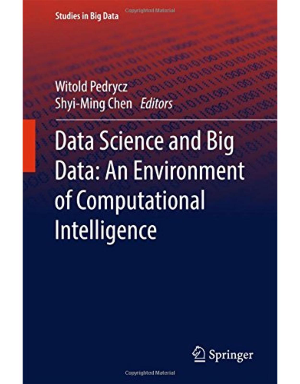 Data Science and Big Data: An Environment of Computational Intelligence