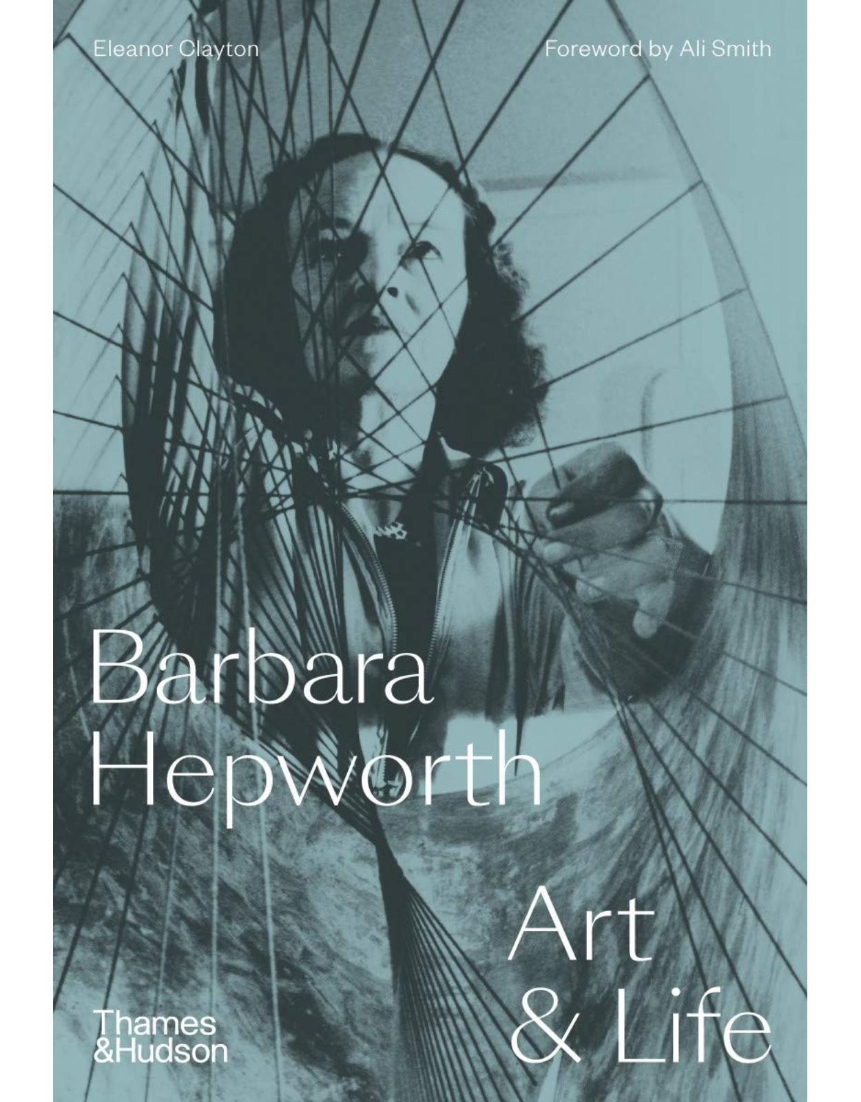 Barbara Hepworth: Art & Life 
