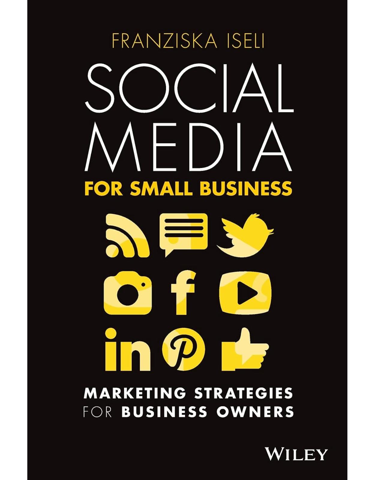 Social Media For Small Business: Marketing Strategies for Business Owners