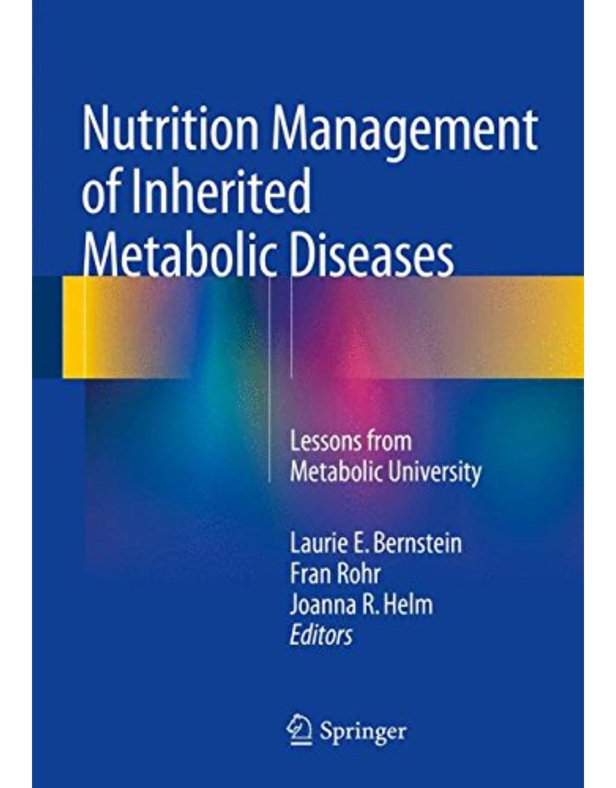 Nutrition Management of Inherited Metabolic Diseases  Lessons from Metabolic University