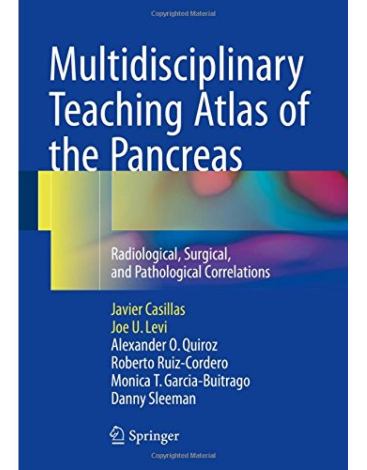 Multidisciplinary Teaching Atlas of the Pancreas. Radiological, Surgical, and Pathological Correlations
