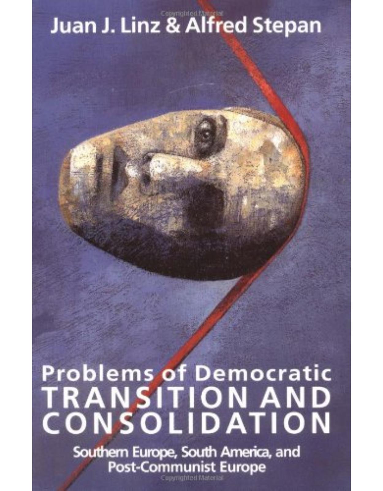 Problems of Democratic Transition and Consolidation: Southern Europe, South America and Post-communist Europe