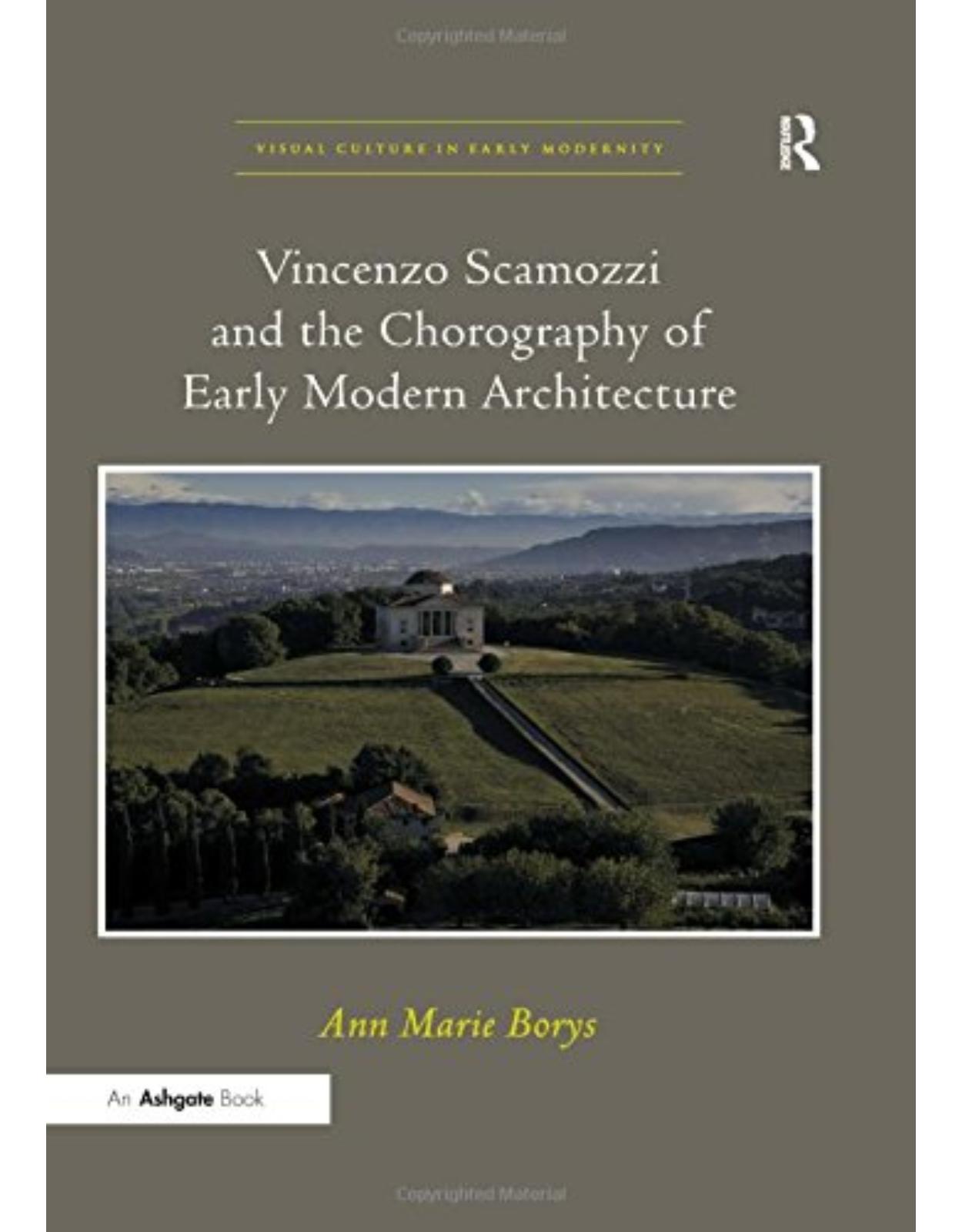 Vincenzo Scamozzi and the Chorography of Early Modern Architecture