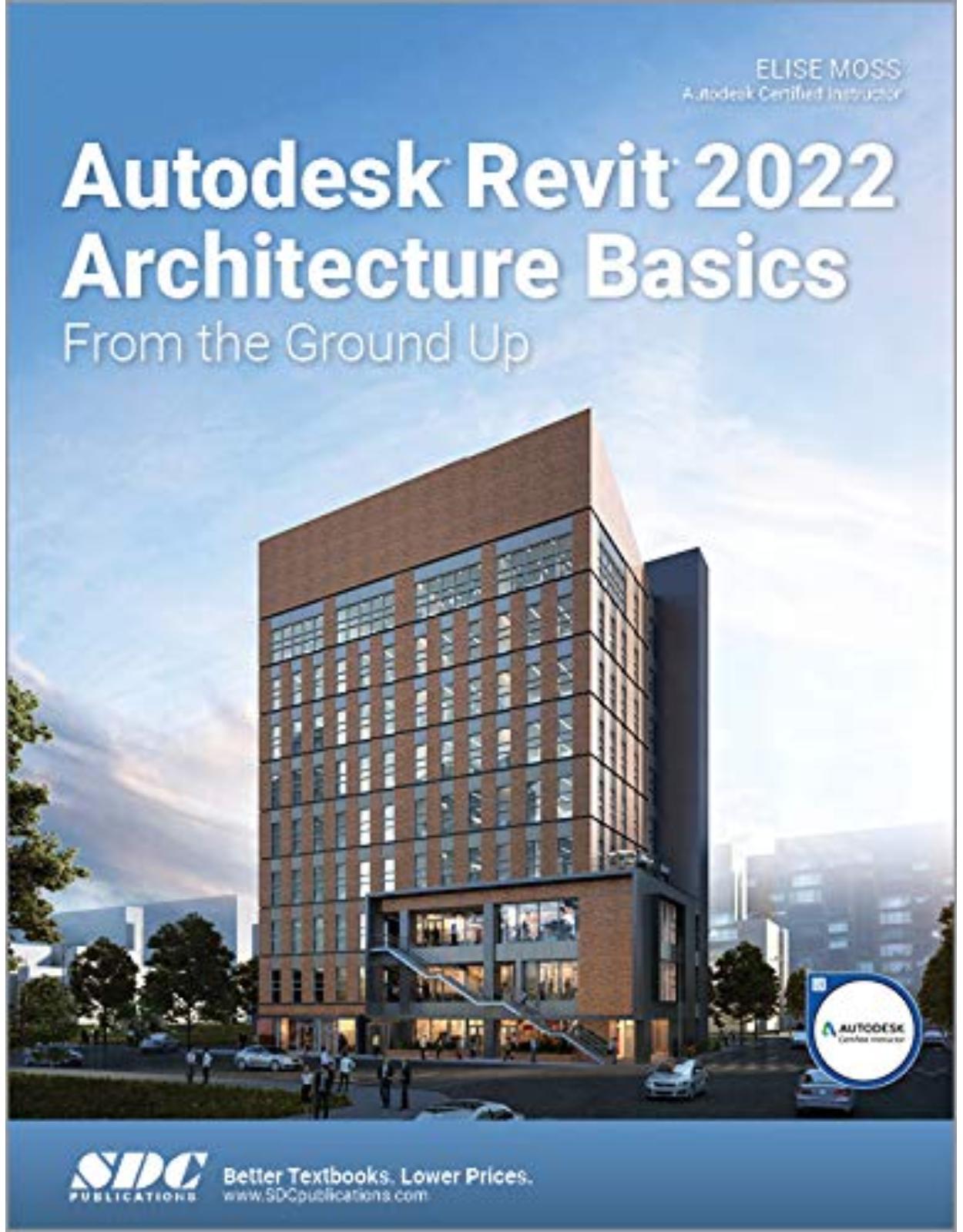Autodesk Revit 2022 Architecture Basics: From the Ground Up