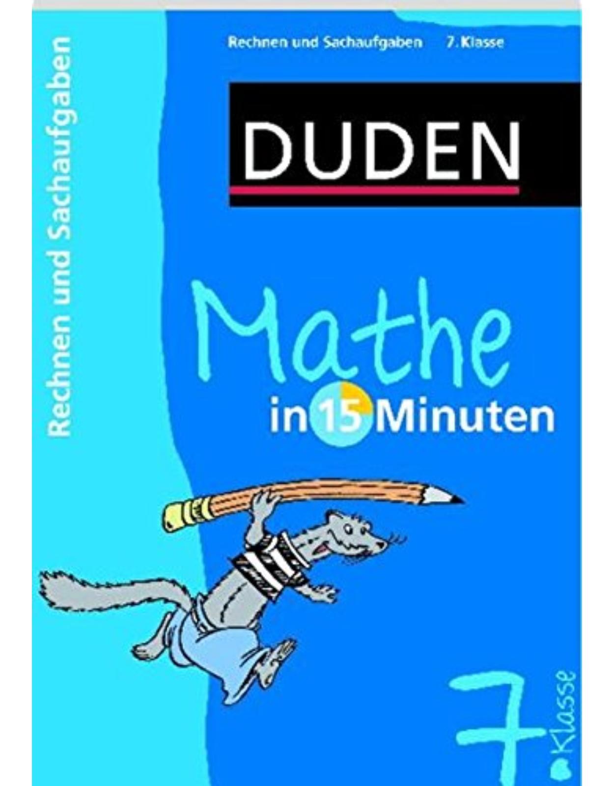 Duden Mathe in 15 Minuten. Rechnen und Sachaufgaben 7. Klasse 