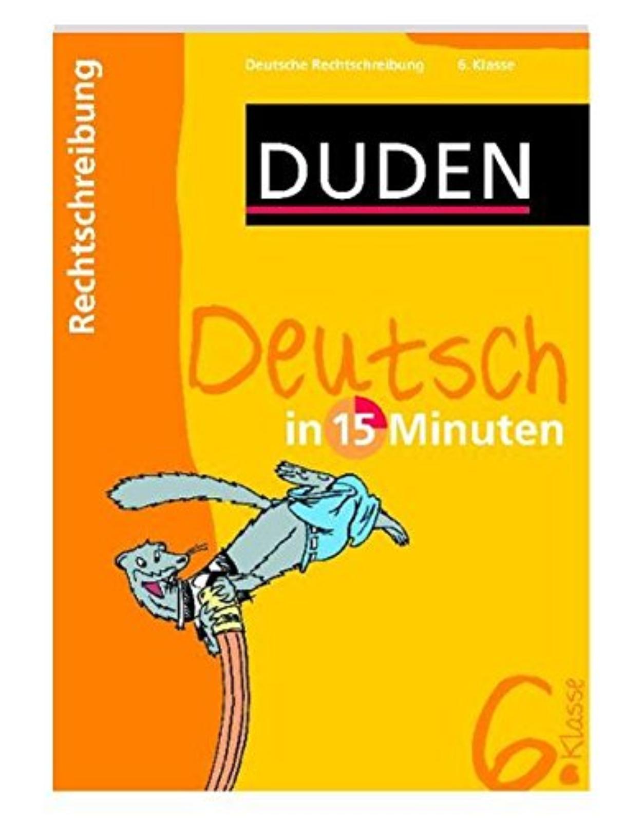 Duden Deutsch in 15 Minuten. Rechtschreibung 6. Klasse