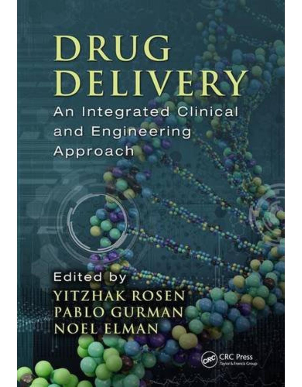 Drug Delivery: An Integrated Clinical and Engineering Approach