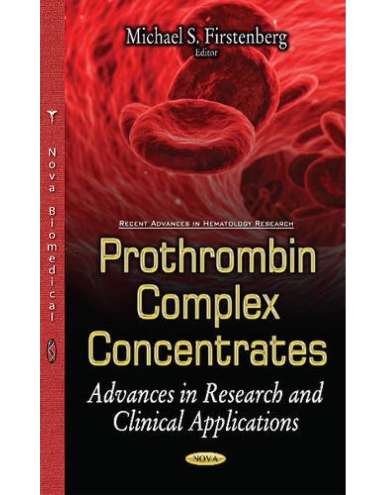 Prothrombin Complex Concentrates: Advances in Research & Clinical Applications
